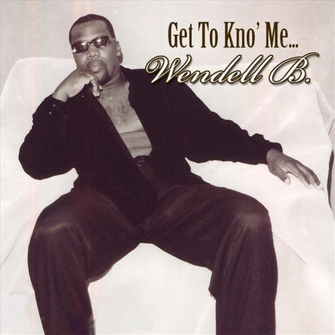 Darrahopens Gift & Novelty > DVDs, CDs and Blurays > Music CDs Get To Kno Me - Wendell B Cd Album