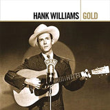 Darrahopens Gift & Novelty > DVDs, CDs and Blurays > Music CDs Gold - Williams, Hank Cd Album