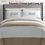 Darrahopens Home & Garden > Bedding Big Sleep Yours Mine Neutral Quilt Cover Set Single