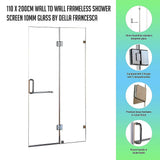 110 x 200cm Wall to Wall Frameless Shower Screen 10mm Glass By Della Francesca