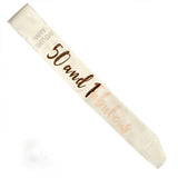 Darrahopens Occasions > Party & Birthday Novelties 50 and Fabulous Rose Gold on White Sash